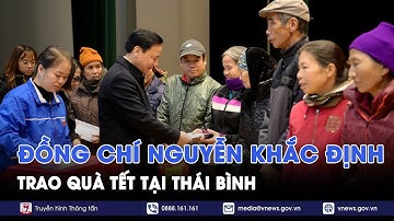 Phó Chủ tịch Quốc hội Nguyễn Khắc Định thăm, tặng quà Tết hộ nghèo, khó khăn tại Thái Bình - VNews