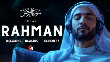 Surah Ar Rahman سورة الرحمن Quran for Deep Sleep & Inner Peace
