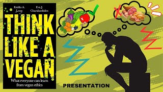 Think Like A Vegan -- Presentation