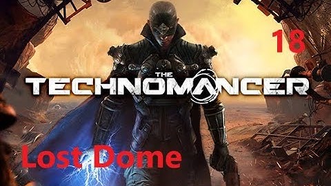 The Technomancer |Lost Dome| lets play (18)
