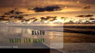 BASTO - Again and Again (Extended Mix), House Music, Basto in HD