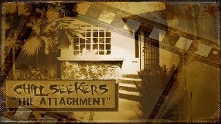 Chill Seekers - Ghost Hunt Episode 11 - The Attachment