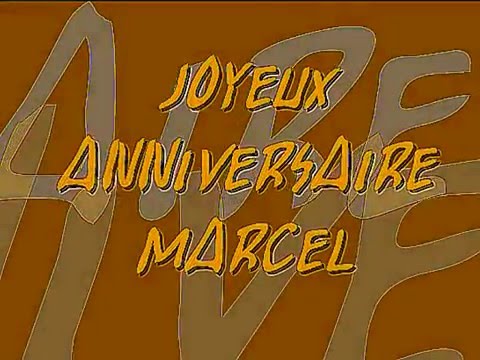 Bon Anniversaire Marcel Youtube Bon Anniversaire Marcel Youtube