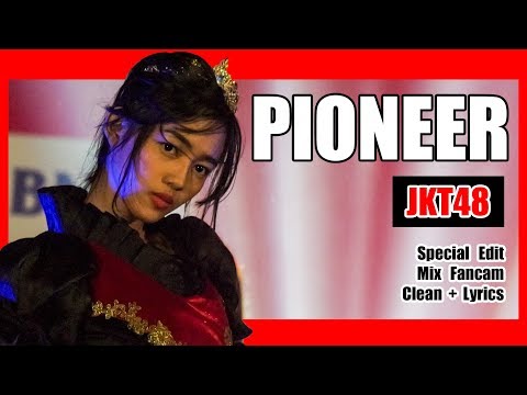Pioneer - JKT48  [Clean + Lirik]