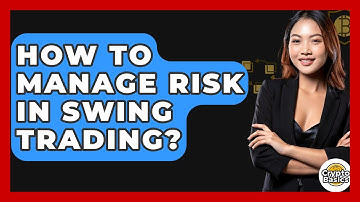 How To Manage Risk In Swing Trading? - CryptoBasics360.com