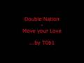 Double Nation - Move your Love [Remix]