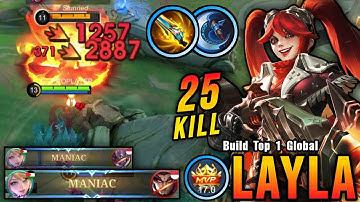 25 Kills + 2x MANIAC!! Layla New Broken Build is Finally Here!! - Build Top 1 Global Layla ~ MLBB