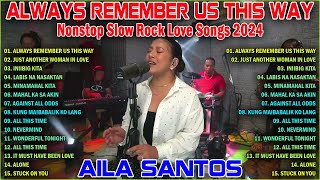Nonstop Slow Rock Love Song Cover By AILA SANTOS | Always Remember Us This Way???