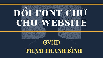 Định dạng Font chữ cho website - Xây dựng thương hiệu bằng website