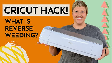 Cricut Beginner Hack! - What is Reverse Weeding?