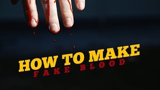 How to make fake blood that looks REAL!