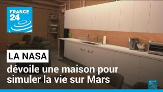 La Nasa va confiner quatre personnes pendant un an pour simuler la vie sur Mars • FRANCE 24