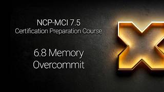 NCP-MCI 7.5 - 6.8 Memory Overcommit