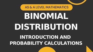 Binomial Distribution Part 1 | Introduction & Probability Calculations | AS & A level Math S1 9709