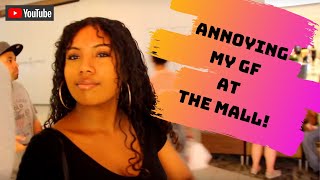 ANNOYING MY GIRLFRIEND AT THE MALL!!