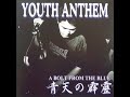 Youth Anthem - 青天の霹靂 (A Bolt From The Blue) [Full Album