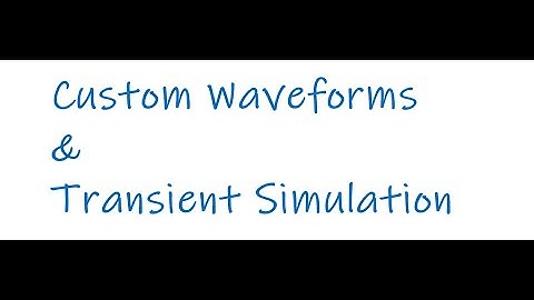 LTspice Custom Waveform and Transient Simulation