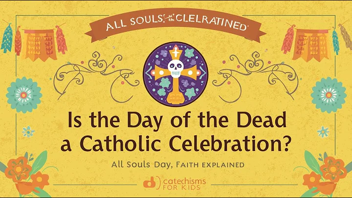 Is the Day of the Dead a Catholic Celebration? | All Souls’ Day and Faith Explained | Catechism 4 U