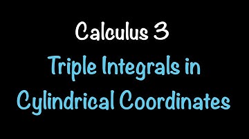 Calculus 3: Triple Integrals in Cylindrical Coordinates (Video #24) | Math with Professor V