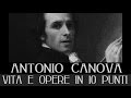 Canova: vita e opere  in 10 punti