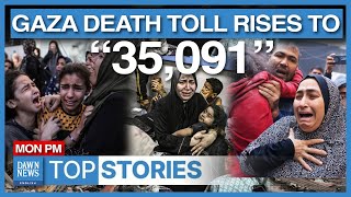 Top News Stories: Israel Kills 35,000+ Palestinians | Gaza Protests Escalate | Dawn News English