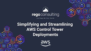 Simplifying and Streamlining AWS Control Tower Deployments