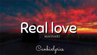 Video thumbnail of "Massari real love (lyric)"