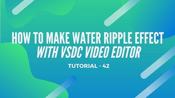 Water Ripple Effect | Vsdc Video Editor 2020