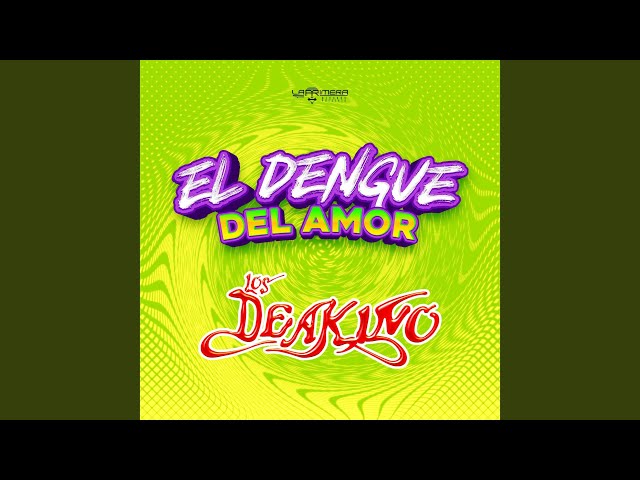 Los Deakino - El Dengue del Amor