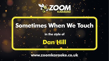 Dan Hill - Sometimes When We Touch - Karaoke Version from Zoom Karaoke