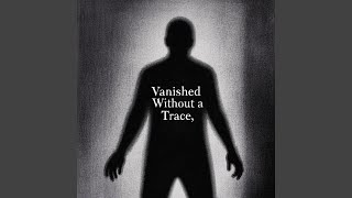 Vanished Without a Trace