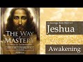 Jeshua the way of mastery awakening