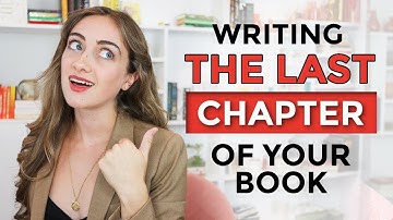 How to Write the LAST Chapter of Your Book