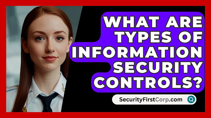 What Are Types Of Information Security Controls? - SecurityFirstCorp.com