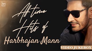 All Time Hits of Harbhajan Mann | Video Jukebox | New Punjabi Songs 2024