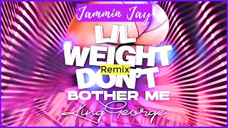 King George-Lil Weight (Clean Official Remix) 107 Bpm by Jammin Jay