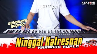 NINGGAL KATRESNAN KARAOKE KOPLO PALING ENAK NADA CEWEK - ANNYCO KARAOKE