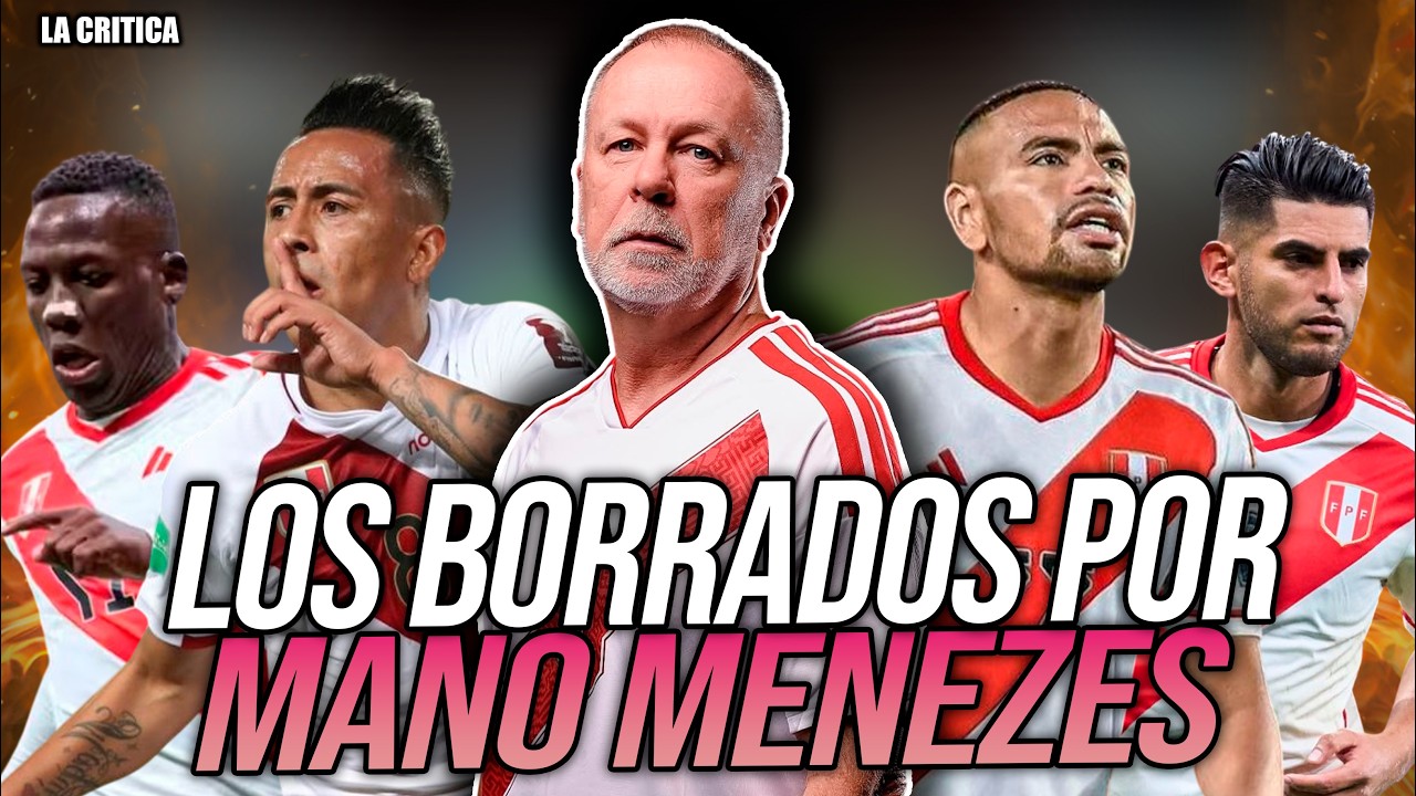JUGADORES BORRADOS POR MANO MENEZES EN PERÚ💥| NUEVA ERA: CERO INDISCIPLINA Y MÁS COMPROMISO| 2026