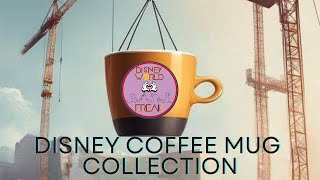 Disney Coffee Mug Collection