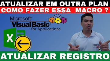Atualizar Registro em outra plan com MACRO VBA, aprenda VBA com essa macro super util e fácil fazer