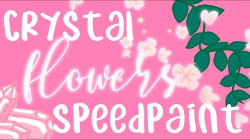 Crystal Flowers | 2 Minute Aesthetic Speedpaint Using Paint.Net