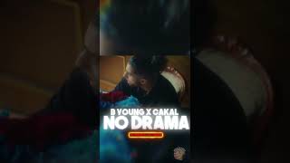 B Young x Cakal - No Drama