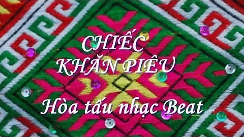 CHIẾC KHĂN PIÊU - Hòa Tấu