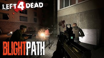 LEFT 4 DEAD in BLIGHT PATH - Custom Campaign Gameplay - Rating ⭐⭐⭐⭐