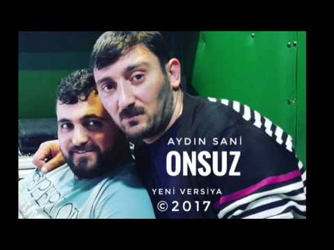 Aydın Sani - Onsuz / yeni versiya / 2017