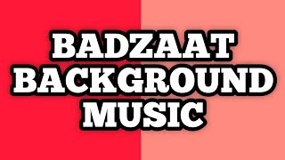 Badzaat Background Music (Ep 3) HAR PAL GEO