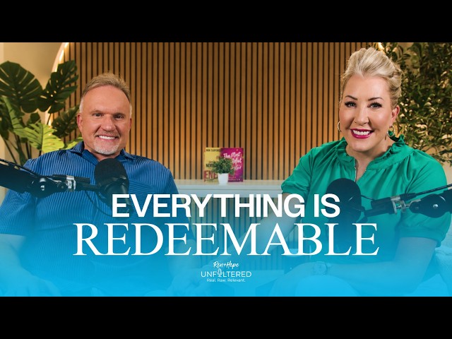 Everything Is Redeemable | Ron + Hope: Unfiltered