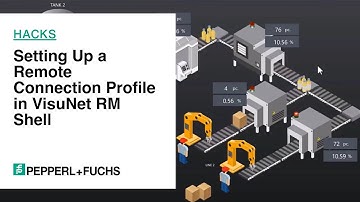 Pepperl+Fuchs Hacks: Setting Up a Remote Connection Profile in VisuNet RM Shell