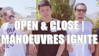 OPEN & CLOSE | MANOEUVRES IGNITE