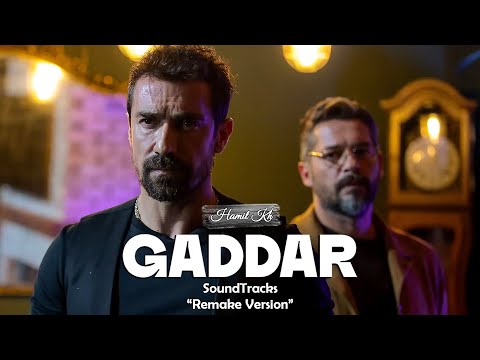 Gaddar Müzikleri - Zakkum Kardeşler / Korkut (Yeni Müzik) | REMAKE VERSION